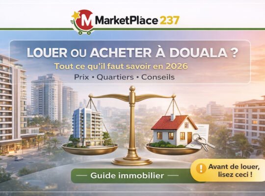 Louer ou acheter un appartement a Douala : Tout ce qu’il faut savoir en 2026