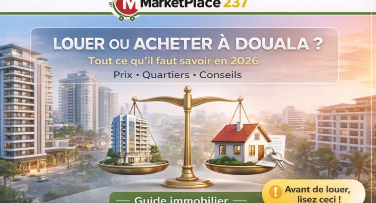Louer ou acheter un appartement a Douala : Tout ce qu’il faut savoir en 2026