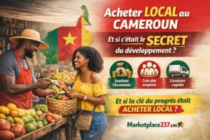 acheter local au cameroun est plus avantageux qu'on ne le croit